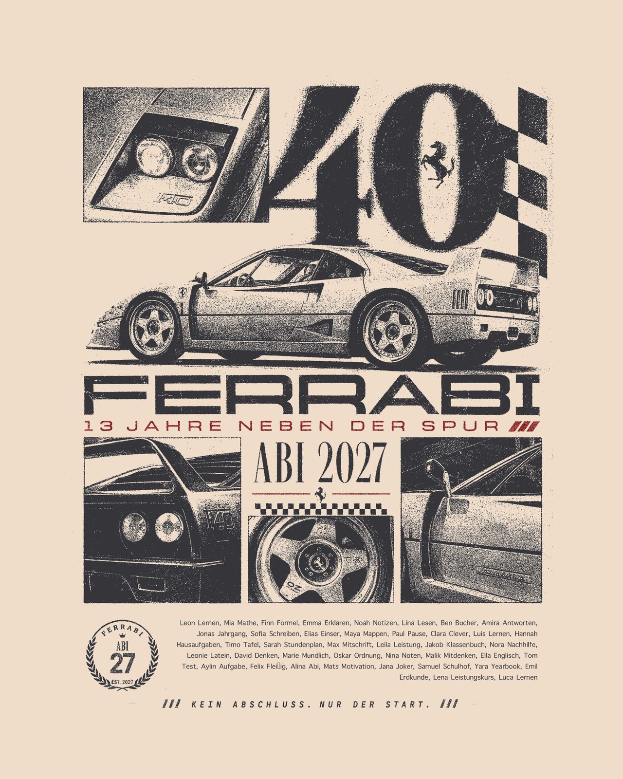 Ferrabi 13 Jahre neben der Spur – F40 Vintage Print Collage Abi 2027 Namensliste Creme Schwarz
