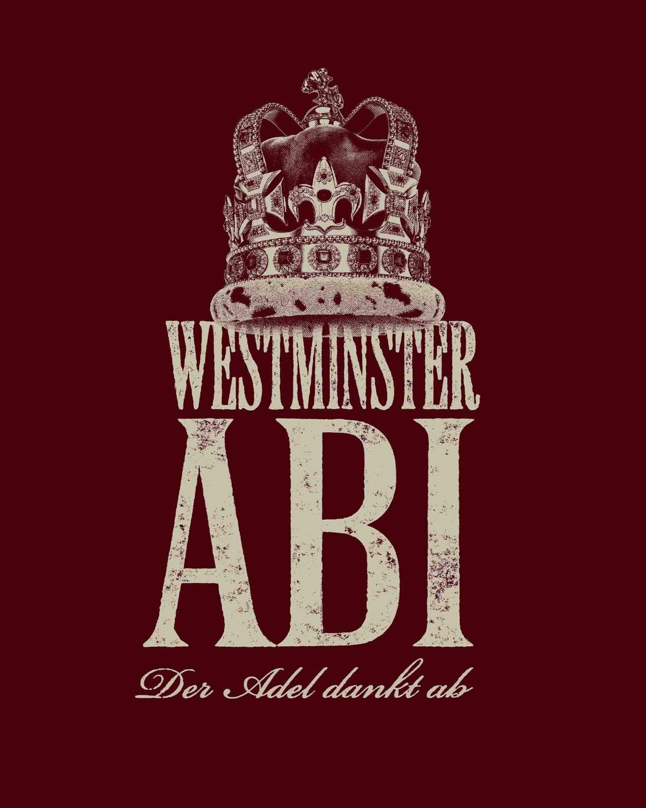 Westminster Abi Der Adel dankt ab – Krone Vintage Halbton Serif Typografie Bordeaux Creme
