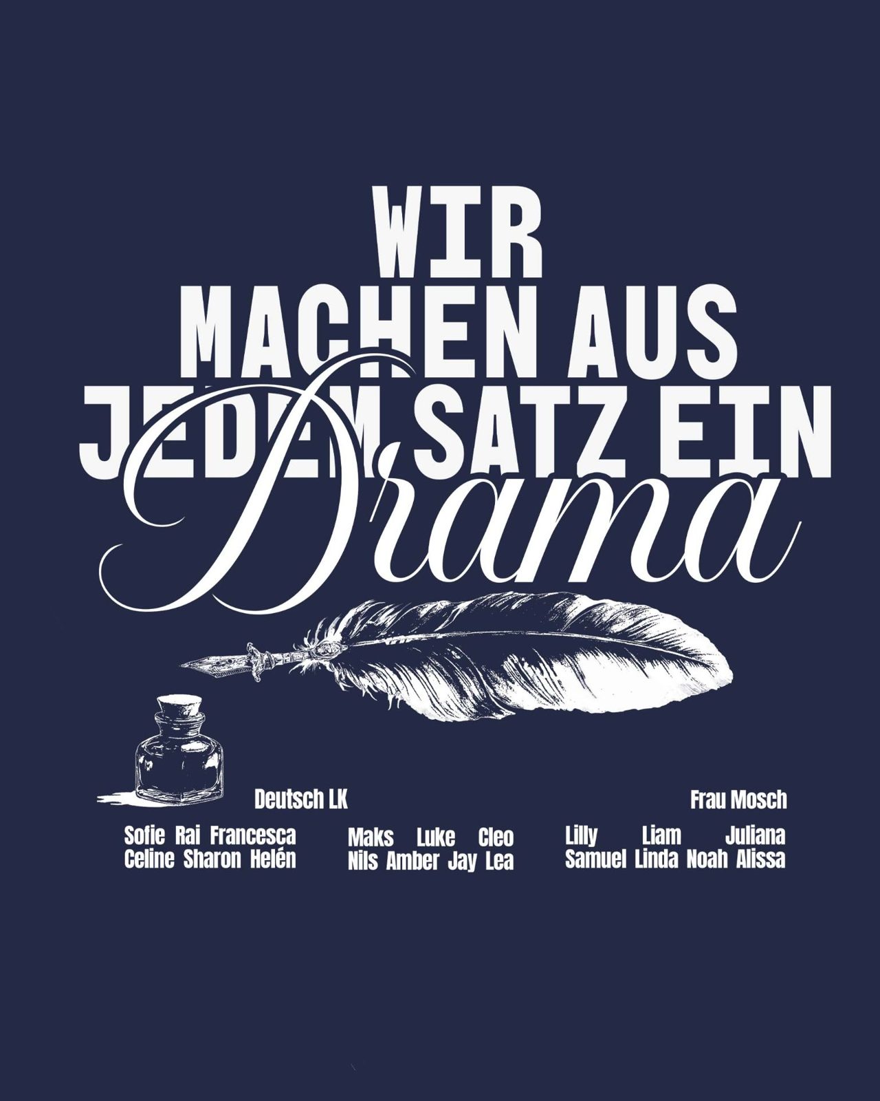 Wir machen aus jedem Satz ein Drama – Deutsch LK Feder Tintenfass Namensliste Navy